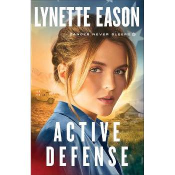 Active Defense - (Danger Never Sleeps) by  Lynette Eason (Paperback)
