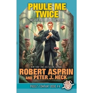 Phule Me Twice - (Phule's Company) by  Robert Asprin & Peter J Heck (Paperback) - 1 of 1