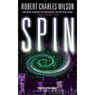 Spin - by  Robert Charles Wilson (Paperback)