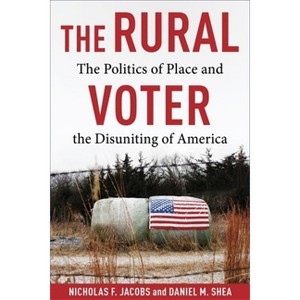 The Rural Voter - by Nicholas F Jacobs & Daniel M Shea - 1 of 1