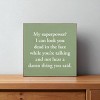 Slickblue My Superpower Quote Sign – Funny Wood Plaque – 7x7 Rustic Humor for Shelf or Desk Décor, Color Options - 2 of 3