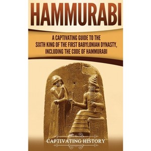 Hammurabi - by  Captivating History (Hardcover) - 1 of 1