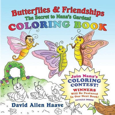 Butterflies & Friendships; Nana Butterfly's Coloring Contest - by  David a Haave (Paperback)