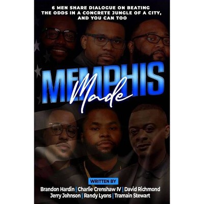 Memphis Made - by  Brandon Hardin & Charlie Crenshaw & David Richmond (Paperback)