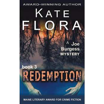 Redemption (A Joe Burgess Mystery, Book 3) - by  Kate Flora (Paperback)