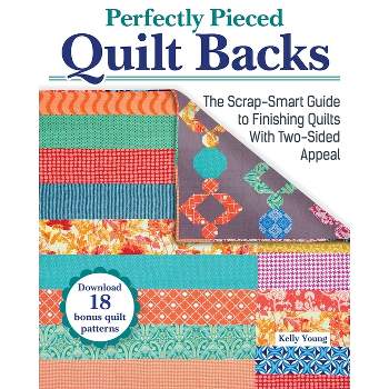 Perfectly Pieced Quilt Backs - by  Kelly Young (Paperback)
