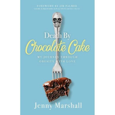 Death By Chocolate Cake - by  Jenny Marshall (Paperback)