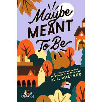 Maybe Meant to Be - by  K L Walther (Paperback)