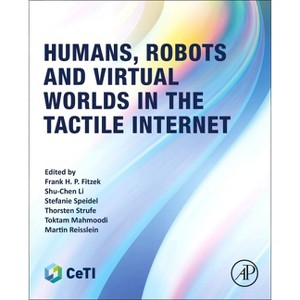 Humans, Robots and Virtual Worlds in the Tactile Internet - (Paperback) - 1 of 1