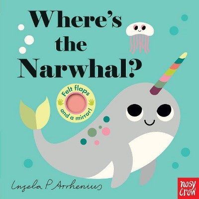 Where's the Narwhal? - by  Nosy Crow (Board Book)