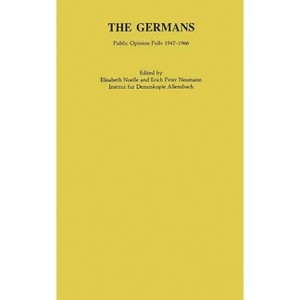 The Germans - by  Elisabeth Noelle-Neumann & Erich Peter Neumann & Unknown (Hardcover) - 1 of 1