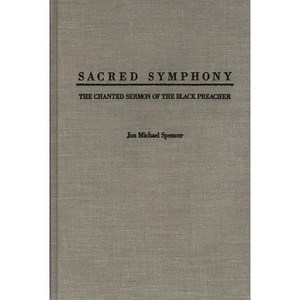 Sacred Symphony - (Contributions in Afro-American and African Studies: Contempo) by  Jon M Spencer (Hardcover) - 1 of 1