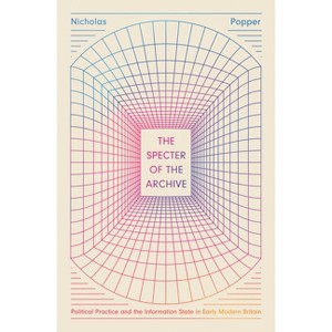 The Specter of the Archive - by  Nicholas Popper (Paperback) - 1 of 1