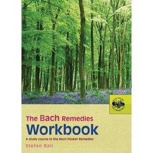 The Bach Remedies Workbook - by  Stefan Ball (Paperback) - 1 of 1