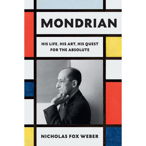 Mondrian - by  Nicholas Fox Weber (Hardcover) - image 1 of 1