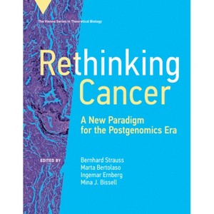 Rethinking Cancer - (Vienna Theoretical Biology) by  Bernhard Strauss & Marta Bertolaso & Ingemar Ernberg (Paperback) - 1 of 1