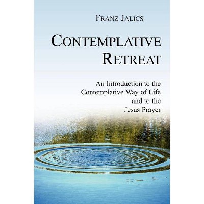 Contemplative Retreat - by  Franz Sj Jalics (Paperback)