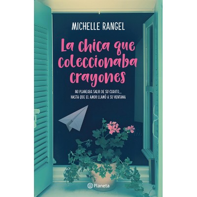 La Chica Que Coleccionaba Crayones (Novela) / The Girl Who Collected Crayons (a Novel) - by  Michelle Rangel (Paperback)