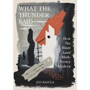 What the Thunder Said - by Jed Rasula - 1 of 1