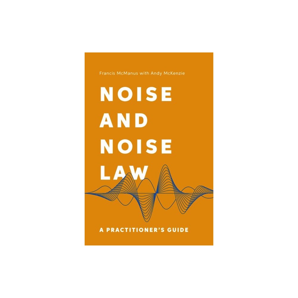 Noise and Noise Law - by Francis McManus & Andy McKenzie (Hardcover)