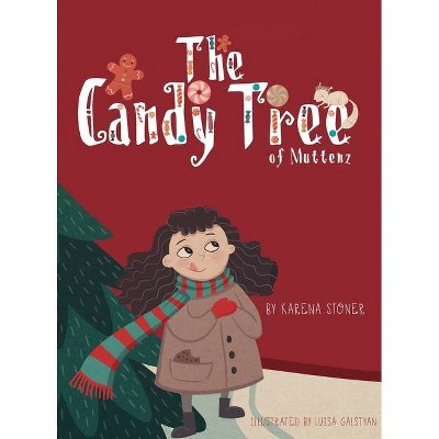 The Candy Tree - by  Karena Stoner (Hardcover)