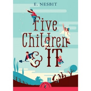 Five Children and It - (Puffin Classics) by  E Nesbit (Paperback) - 1 of 1