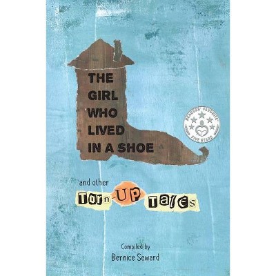 The Girl Who Lived in a Shoe and other Torn-Up Tales - (Paperback)