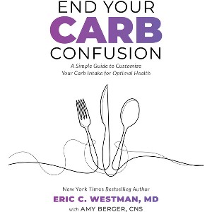 End Your Carb Confusion - by  Eric Westman (Paperback) - 1 of 1