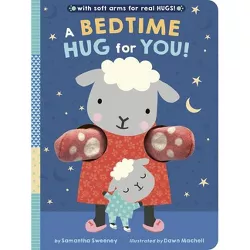 A Bedtime Hug for You! - by  Samantha Sweeney (Board Book)