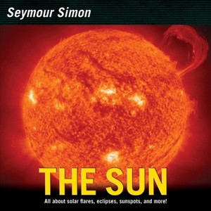 The Sun - by  Seymour Simon (Paperback) - 1 of 1
