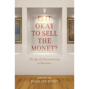 Is It Okay to Sell the Monet? - by  Julia Courtney (Paperback) - 1 of 1