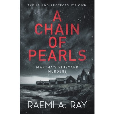 A Chain of Pearls - by  Raemi A Ray (Paperback)