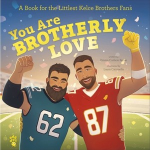 You Are Brotherly Love - (Littlest Fans) by  Emma Carlson Berne (Hardcover) - 1 of 1