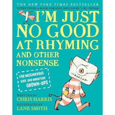 I'm Just No Good at Rhyming - by  Chris Harris (Hardcover)