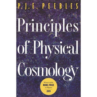 Principles of Physical Cosmology - (Princeton Physics) by  P J E Peebles (Paperback)