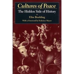 Cultures of Peace - (Syracuse Studies on Peace and Conflict Resolution) by  Elise Boulding (Paperback) - 1 of 1