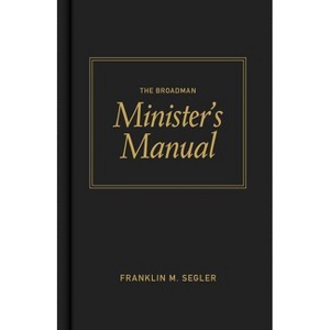 The Broadman Minister's Manual - by  Franklin M Segler (Hardcover) - 1 of 1