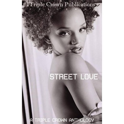 Street Love - by  Keisha Ervin & Danielle Santiago & Quentin Carter (Paperback)