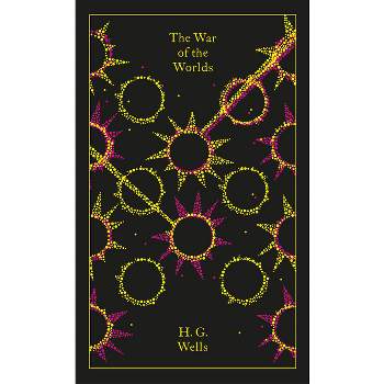 The War of the Worlds - (Penguin Clothbound Classics) Annotated by  H G Wells (Hardcover)