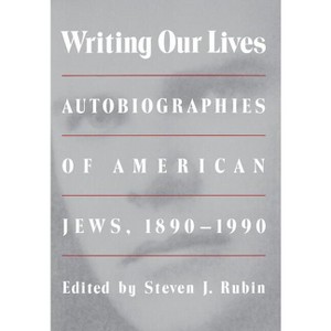 Writing Our Lives - by  Steven J Rubin (Hardcover) - 1 of 1