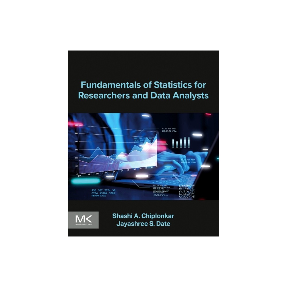 Fundamentals of Statistics for Researchers and Data Analysts - by Shashi A Chiplonkar & Jayashree S Date (Paperback)