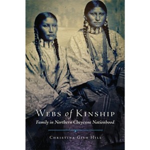 Webs of Kinship - (New Directions in Native American Studies) by  Christina Gish Hill (Hardcover) - 1 of 1