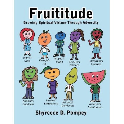 Fruititude - by  Shyreece D Pompey (Paperback)