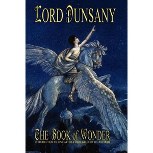 The Book of Wonder - by  Lord Dunsany (Paperback) - 1 of 1