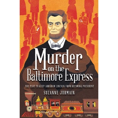 Murder on the Baltimore Express - by  Suzanne Jurmain (Paperback)
