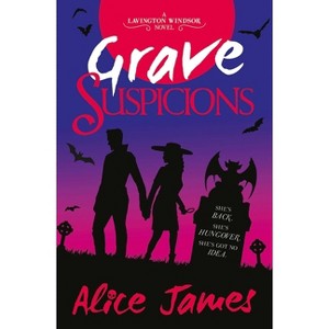 Grave Suspicions - (The Lavington Windsor Mysteries) by  Alice James (Paperback) - 1 of 1
