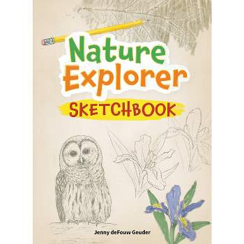Nature Explorer Sketchbook - (Jenny Geuder Art) by  Jenny Defouw Geuder (Paperback)