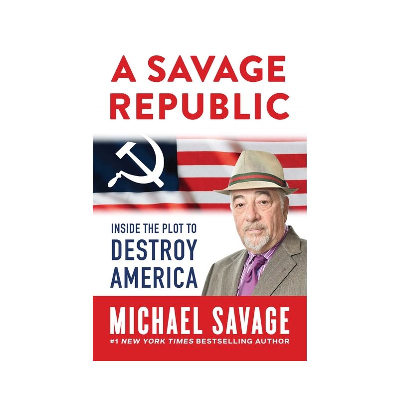 A Savage Republic - by  Michael Savage (Hardcover), 1 of 2