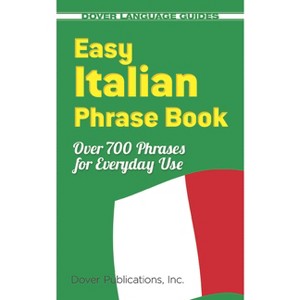 Easy Italian Phrase Book - (Dover Language Guides Italian) by  Dover Publications Inc (Paperback) - 1 of 1