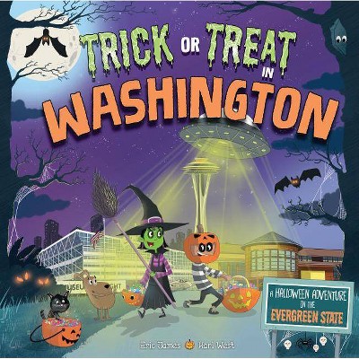 Trick or Treat in Washington : A Halloween Adventure in the Evergreen State -  by Eric James (Hardcover)